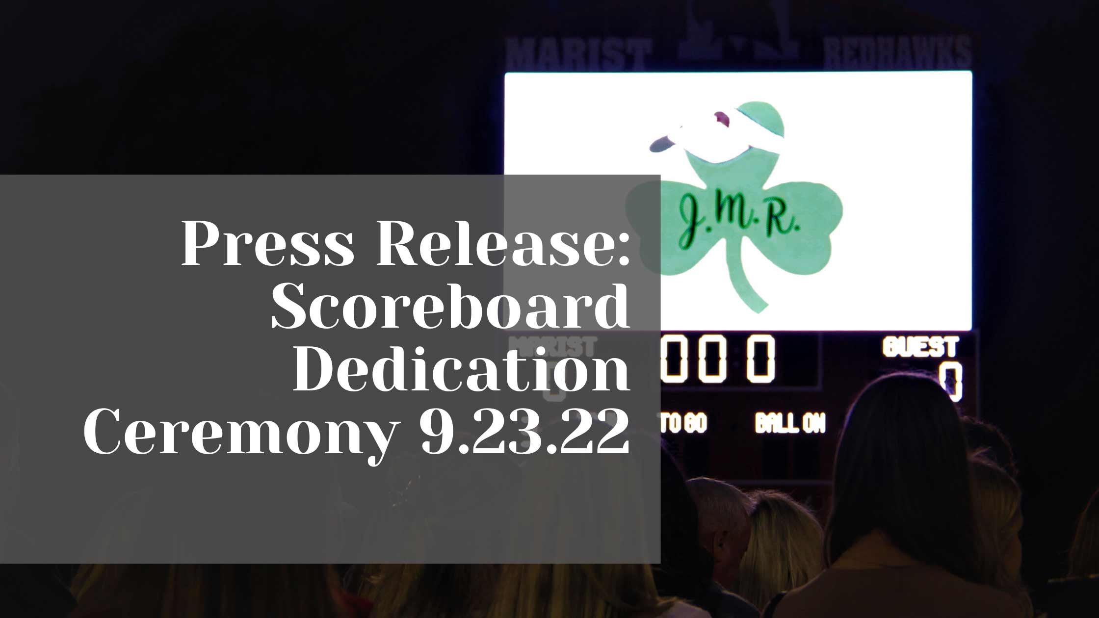 PRESS RELEASE: Marist Holds Dedication Ceremony for New Scoreboard Honoring The Late Jack Roche ’17